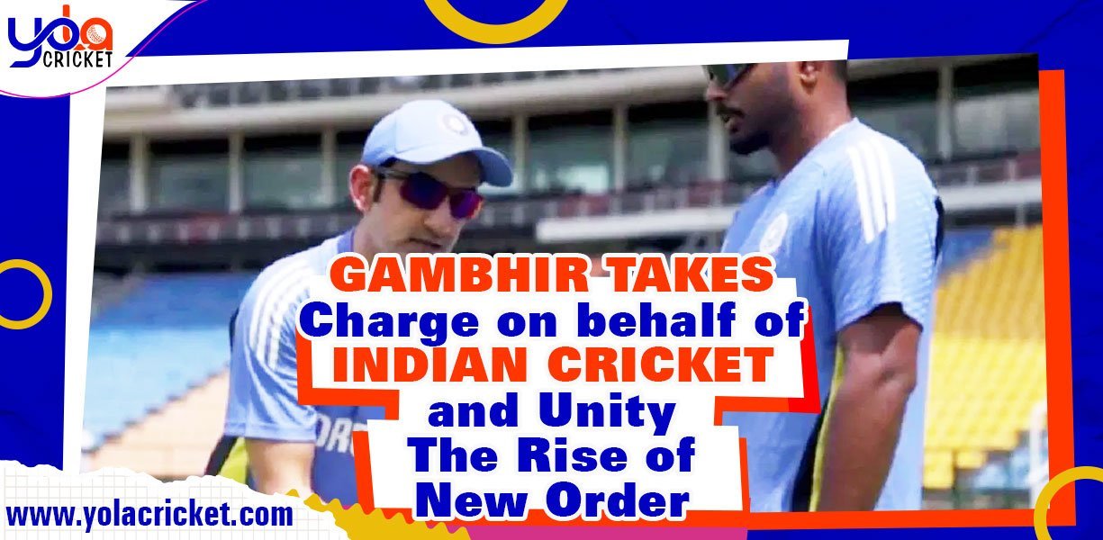The Rise of New Order: Gambhir Takes Charge on behalf of Indian Cricket and Unity.