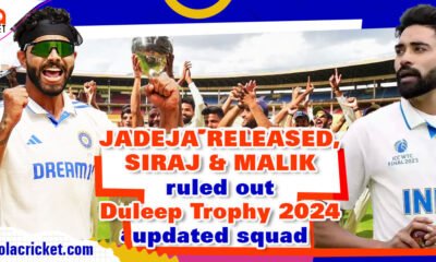 Duleep Trophy 2024 updated squad: Jadeja released, Siraj & Malik ruled out