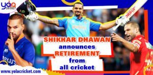 Shikhar Dhawan retired from both international and domestic cricket