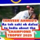 "Aa toh sahi ek dafaa" Tanveer Ahmed's message to India to play 2025 Champions Trophy in Pakistan
