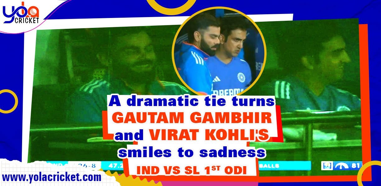 Ind vs SL Match Tie turns Gautam Gambhir and Virat Kohli's smiles to sadness