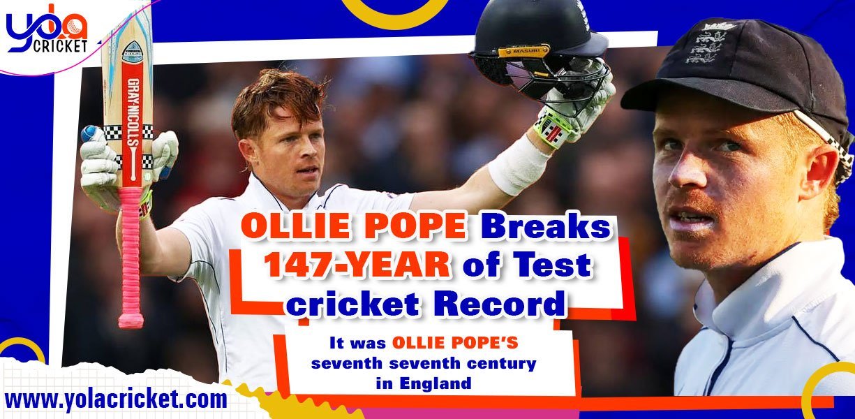 Breaking cricket news: Ollie Pope Breaks 147-Year Record